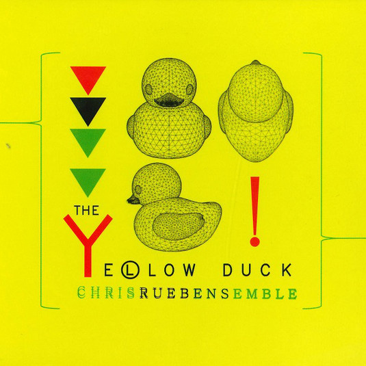 Chris Ruebens Ensemble – The Yellow Duck